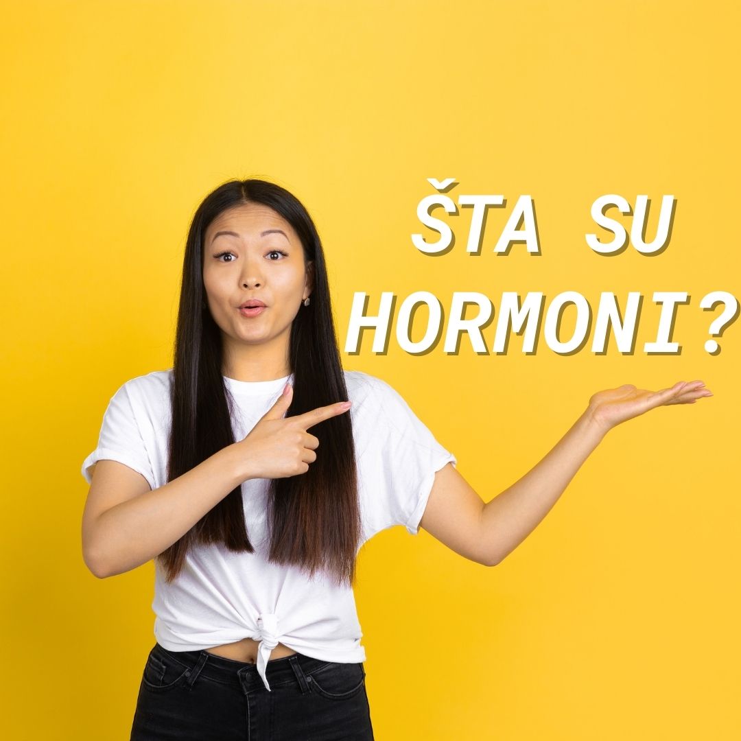 ŠTA SU HORMONI I KAKVU ULOGU IMAJU U LJUDSKOM ORGANIZMU?